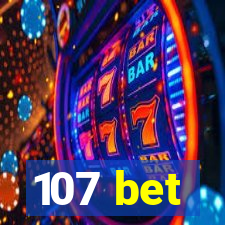 107 bet